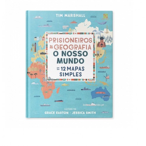 Prisioneiros da Geografia – O Nosso Mundo em 12 Mapas Simples